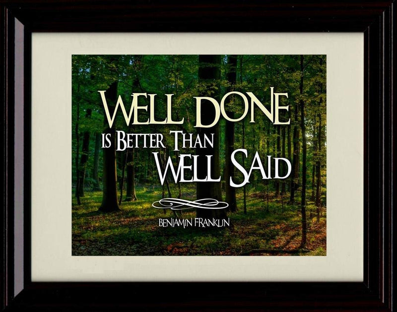 8x10 Framed Ben Franklin Quote - Well Done Framed Print - Other FSP - Framed   